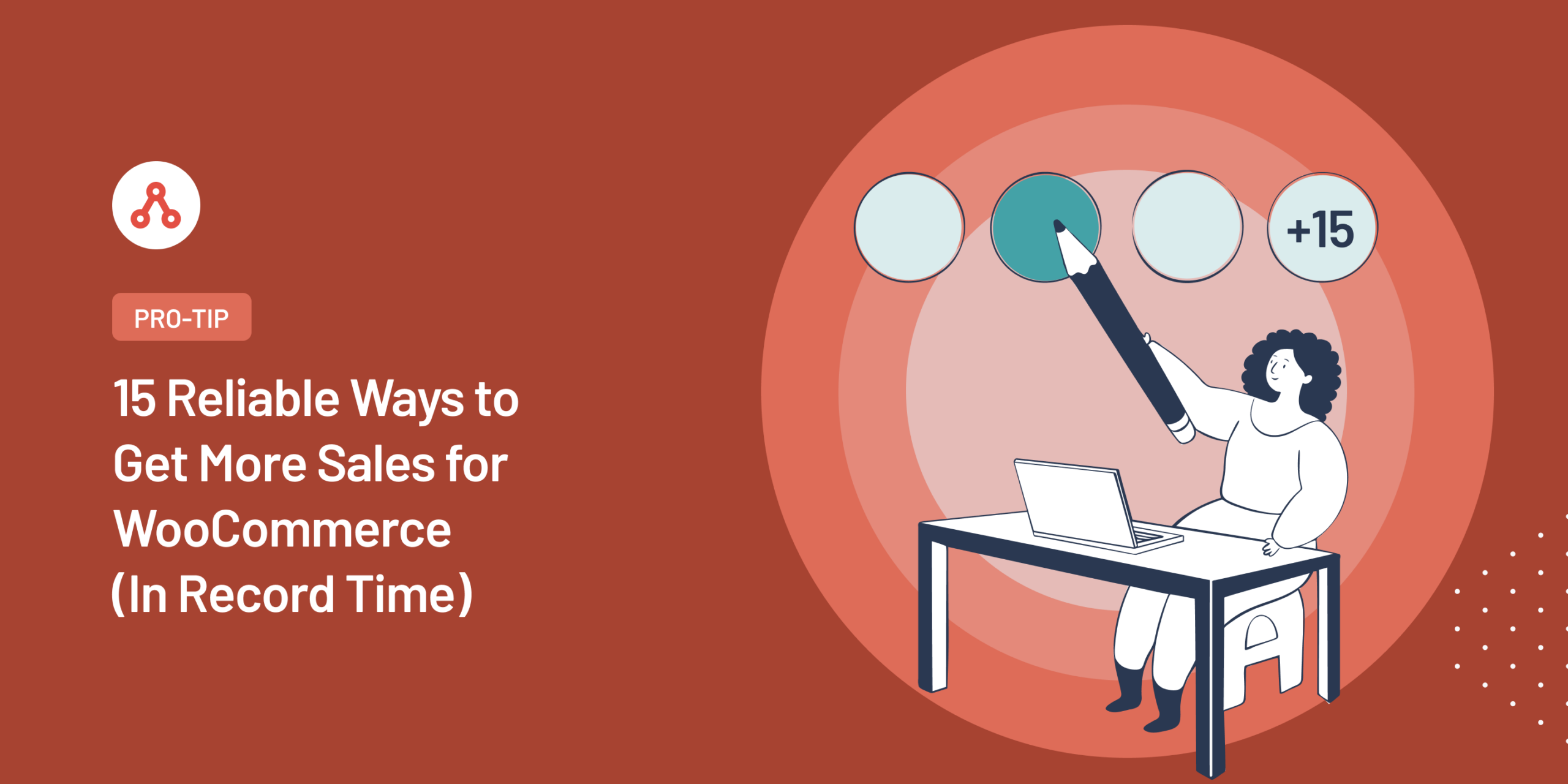 15 reliable ways to get more sales for woocommerce (in record time)